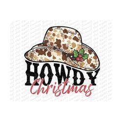 Howdy Christmas Cowboy Hat Png, Western Christmas Png, Howdy Santa Country Christmas Winter Holiday Sublimation Shirt Design