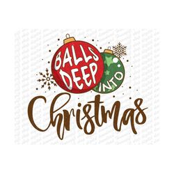 balls deep into christmas png, retro merry christmas ball png, retro christmas png, xmas party png, christmas png for sublimation