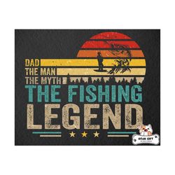 fathers day png dad the man the myth the fishing legend png for fathers day gifts fishing gifts for men fishing png