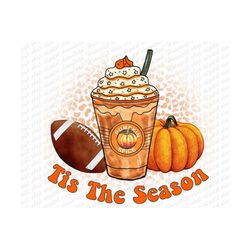 Tis The Season Football Coffee Latte Leaves Thanksgiving Png, Vibes Coffee Love Thanksgiving, Thanksgiving Pumpkin PNG, Fall sublimation