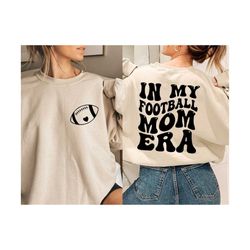in my football mom era sweatshirt, football mama sweatshirt, retro football season shirt, high school football, football