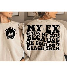 My Ex Hates My Guts Because He Couldn't Reach Them Svg, Svg Cutting File, Funny Png Design, Retro Png, Adult Humor Png,