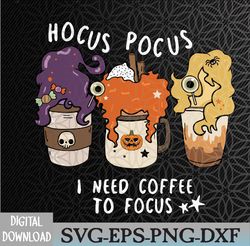 Hocus Pocus I Need Coffee to Focus Halloween Teacher Womens Svg, Eps, Png, Dxf, Digital Download