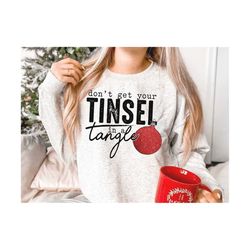 Don't Get Your Tinsel In a Tangle png - Christmas Sublimation - png Print File for Sublimation or Print - Distressed - File