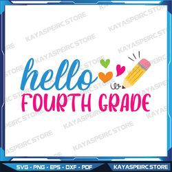 Hello Fourth Grade SVG, Fourth Grade SVG, Back to School SVG, School, School Shirt svg, Svg File, Instant Download