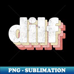 DILF  Retro Style Typography Design - Professional Sublimation Digital Download - Revolutionize Your Designs