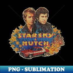 Starsky  Hutch 1975 - Artistic Sublimation Digital File - Fashionable and Fearless