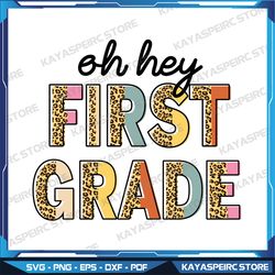 Oh hey First Grade svg, Back to school Leopard svg, 1st Grade svg, Instant Download