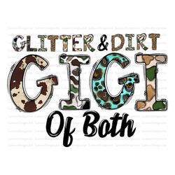 Glitter Dirt Gigi Of Both Png, Army Gigi Png, Army Wife, Western, Camouflage, Gigi Of Both,Gigi Design,Sublimation Desig