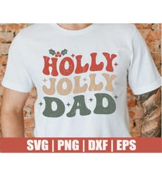 Holly Jolly Dad Svg | Holly Jolly Dad Png | Jolly Dad Svg | Jolly Dad Png | Christmas Vibes | Holly Jolly Svg | Holly Jo