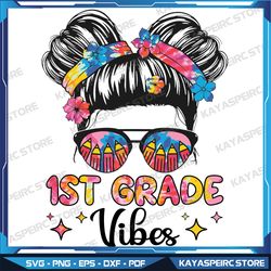 1St Grade Vibes Svg, Messy Hair Bun Girl Back To School Svg, Back To School Vibes Svg, Svg File, Instant Download
