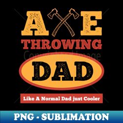 Axe Thrower Lumberjack Hachet and Axe Throwing Dad Gift - Premium PNG Sublimation File - Add a Festive Touch to Every Day