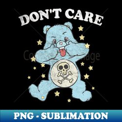 dont care bear   existentialist lowbrow design - png sublimation digital download - perfect for creative projects