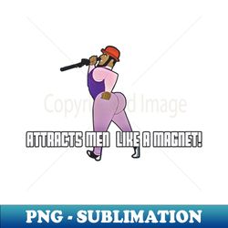 Attaacts Men Like a Magnet - Professional Sublimation Digital Download - Vibrant and Eye-Catching Typography