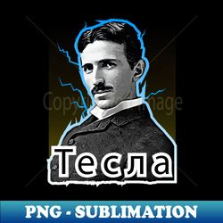 Nikola Tesla Portrait With Tesla written in his native Serbian language - PNG Sublimation Digital Download - Instantly Transform Your Sublimation Projects