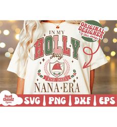 In My Holly Jolly Nana Era Svg | In My Holly Jolly Nana Era Png | Holly Jolly Svg | Holly Jolly Png | Christmas Vibes |