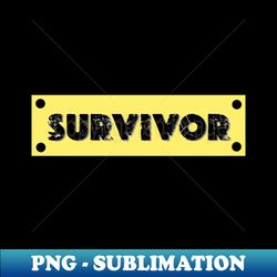 Hate Survivor - Modern Sublimation PNG File - Unleash Your Creativity