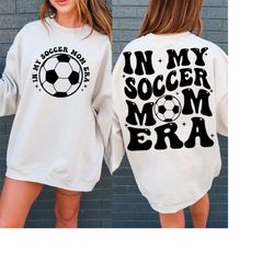In My Soccer Mom Era SVG PNG, Soccer Mom SVG, Soccer Mama Svg, Soccer Mom Shirt Svg, Soccer Lover Svg, Mom Era Svg, Mama