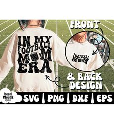 In My Football Mom Era SVG | In My Football Mom Era PNG | Football Mom Svg | Football Mom Png | Football Season Svg | Fo