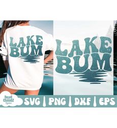 Lake Bum SVG | Lake Bum PNG | Lake Life Svg | Lake Life Png | Lake Vibes Svg | Lake Vibes Png | Vacation | Lake Days Svg