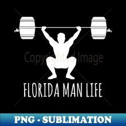 Florida Man Life - Keg Lifting - Modern Sublimation PNG File - Unlock Vibrant Sublimation Designs
