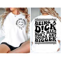 Being A Dick Won't Make Yours Any Bigger Png, Svg Cutting File, Funny Png Design, Retro Png, Wavy Svg, Adult Humor Png,