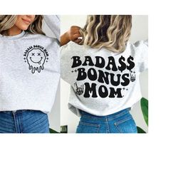 Badass Bonus Mom svg, badass bonus mom png, trendy bonus mom svg, trending mom svg, stepmom svg, trendy stepmom svg, tre