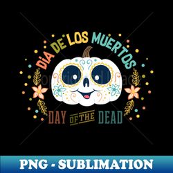 DAY OF THE DEAD PUMPKIN - Modern Sublimation PNG File - Unleash Your Inner Rebellion