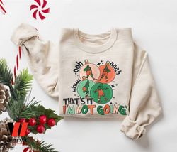 That's It I'm Not Going Sweatshirt, Disney Fny Grnchmas Crewneck, Cute Christmas, Grin Sweatshirt, Christmas Gift Idea,