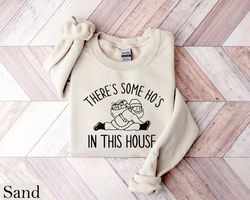There Is Some Ho's In This House Sweatshirt, Christmas Sweater, Funny Christmas Sweatshirt Gift, Funny Santa Hoodie, Chr