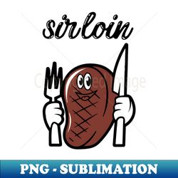 Sir loin - Decorative Sublimation PNG File - Transform Your Sublimation Creations