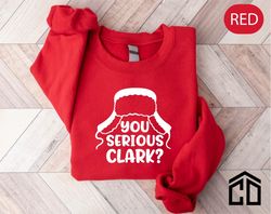 You Serious Clark Shirt, Christmas Family Shirt, Christmas Gift, Christmas Shirt, Holiday Shirt, Xmas Shirt, Family Chri