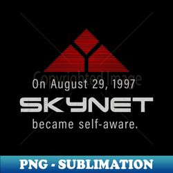 On August 29 1997 SKYNET became self-aware - Professional Sublimation Digital Download - Perfect for Creative Projects