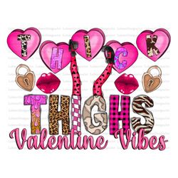 Thick Thighs Valentine Vibes Png, Valentines Day Png, Valentine Be Mine Png, Happy Valentines Day, Valentine Design Png,