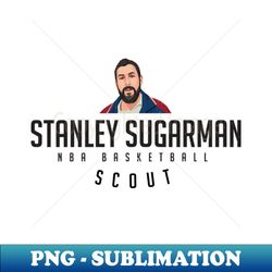 Stanley Sugarman NBA Basketball Scout - Unique Sublimation PNG Download - Bring Your Designs to Life