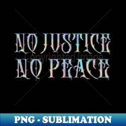 No Justice No Peace Original Retro Design 2 - Signature Sublimation PNG File - Create with Confidence