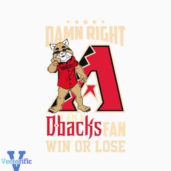 Mascot I Am A Arizona Diamondbacks Fan Win Or Lose SVG