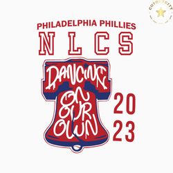 Philadelphia Phillies NLCS Dancing On Our Own SVG File