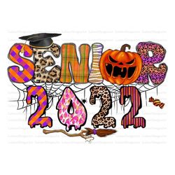 Halloween Senior 2022 Png Sublimation Design, Halloween Senior Png, Senior 2022 Png, Halloween Png, 2022 Png, Senior Png
