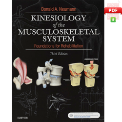 Kinesiology of the Musculoskeletal System: Foundations for Rehabilitation 3rd Edition by Donald A. Neumann PT Ph.D. FAPT