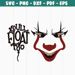 You Will Float Too Horror Pennywise SVG Cutting Digital File