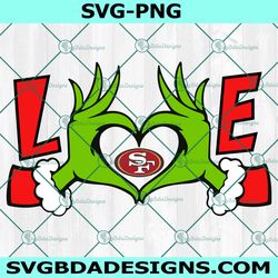 Grinch Hands Love San Francisco 49ers Svg, San Francisco 49ers Logo Svg, Christmas Football Svg