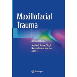 Maxillofacial Trauma: A Clinical Guide 1st ed