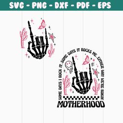 Motherhood Some Day I Rock It Skeleton Hand SVG File