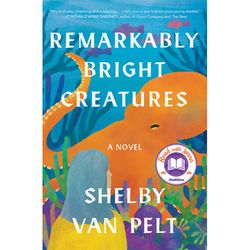 Latest 2023 Remarkably Bright Creatures A Read with Jenna Pick by Shelby Remarkably Bright Creatures by Shelby.