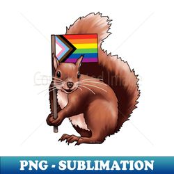 Squirrel with a Progress Pride Flag - Modern Sublimation PNG File - Unleash Your Inner Rebellion