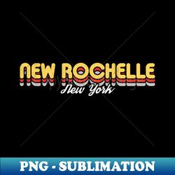 Retro New Rochelle New York - Trendy Sublimation Digital Download - Defying the Norms