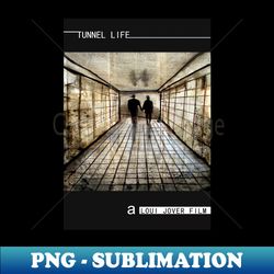 Tunnel life - Decorative Sublimation PNG File - Revolutionize Your Designs