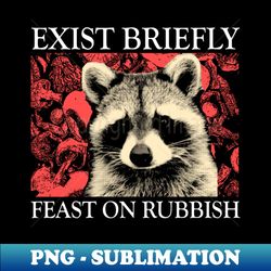 Exist Briefly Raccoon - Elegant Sublimation PNG Download - Perfect for Sublimation Mastery