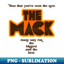 The Mack is the Biggest and the Best - Signature Sublimation PNG File - Perfect for Sublimation Mastery